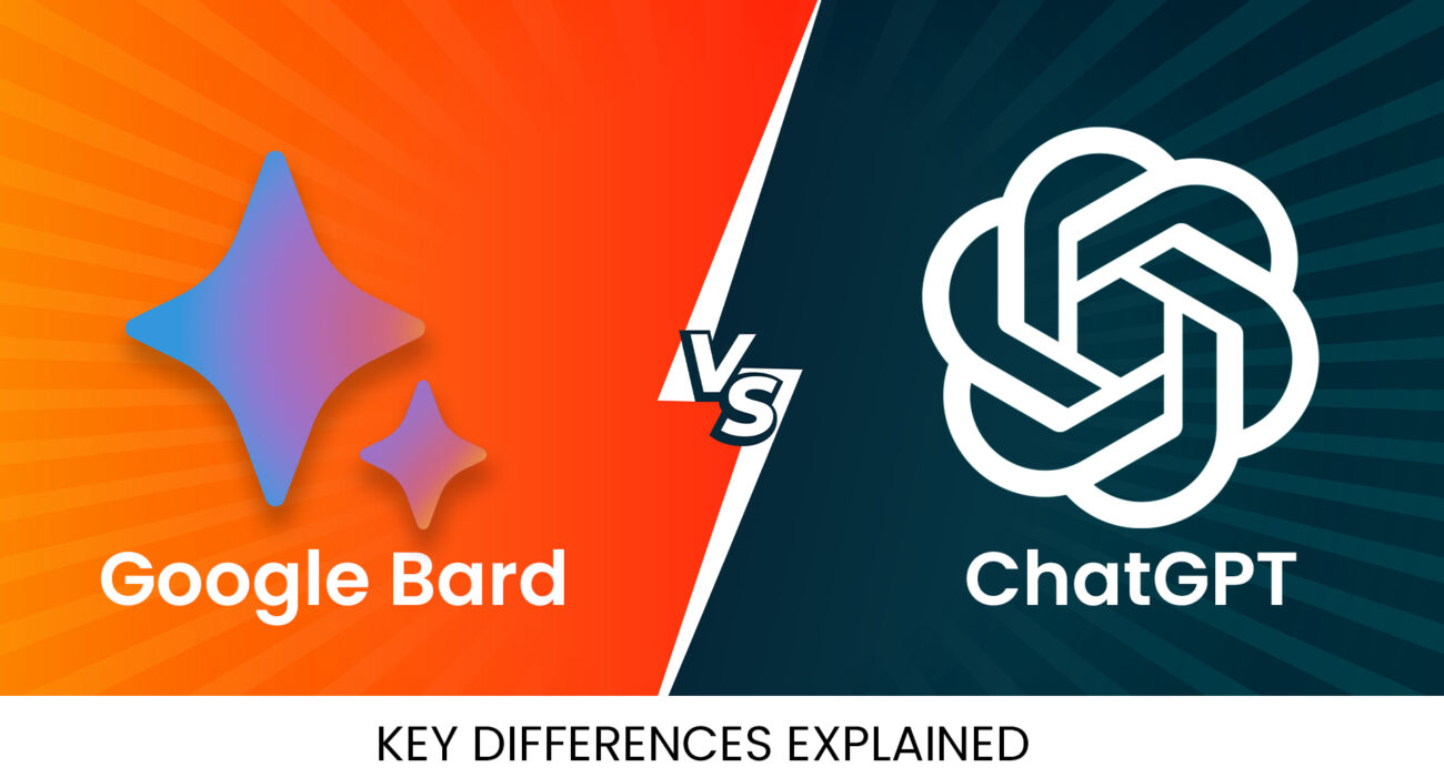 Google Bard vs. ChatGPT Key Differences Explained