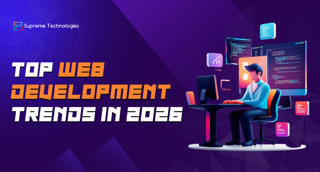 Top Web Development Trends in 2026 How Businesses Can Stay Ahead of the Digital Curve